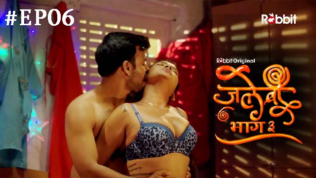 Jalebi 3 2023 Hindi Hot Web Series Episode 6 Rabbitmovies Originals 