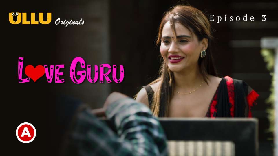 Love Guru Part 2 2022 Episodes 03 Hindi Hot Web Seires Ullu Originals Watch Online