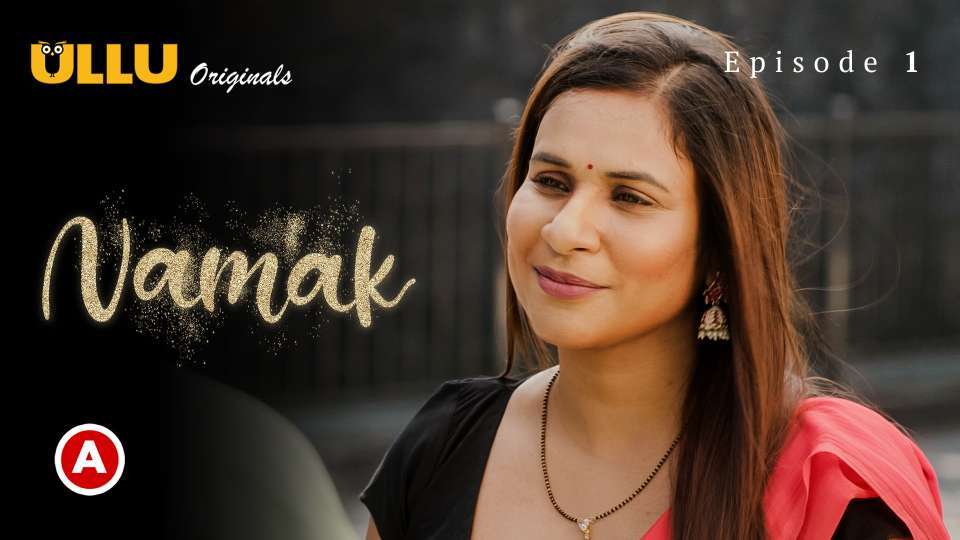 Namak Prat 01 2023 Hindi Web Series Episode 01 Ullu Originals 