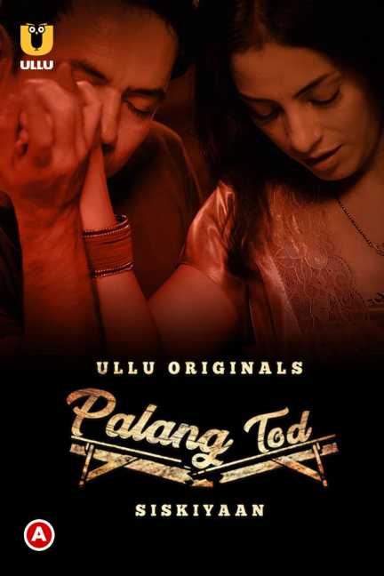 Palang Tod Siskiyaan Part 1 Complete Ullu Web Series 720p Download