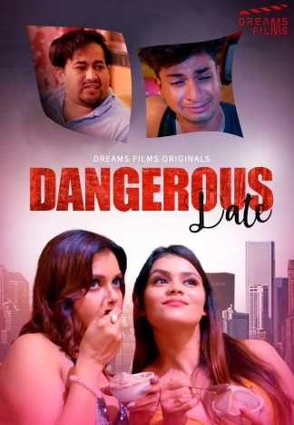 Dangerous Date 2022 Dreamsfilms Episode 01 720p Download