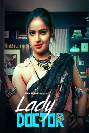 Lady Doctor 2023 Hindi Web Series Episode 01 PrimeShots Originals Free Download
