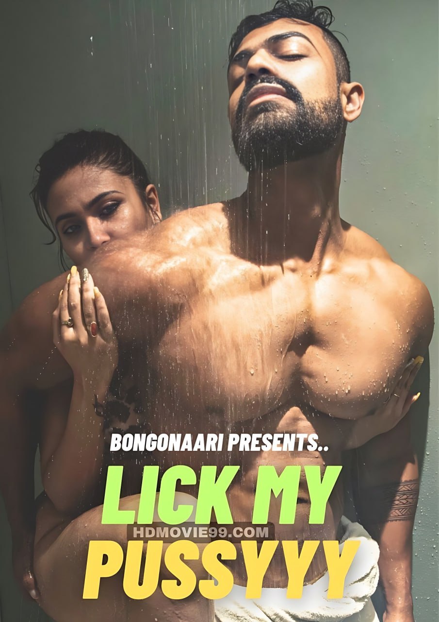 Lick My Pussy 2023 Short Flim Bongonaari Originals Free Download
